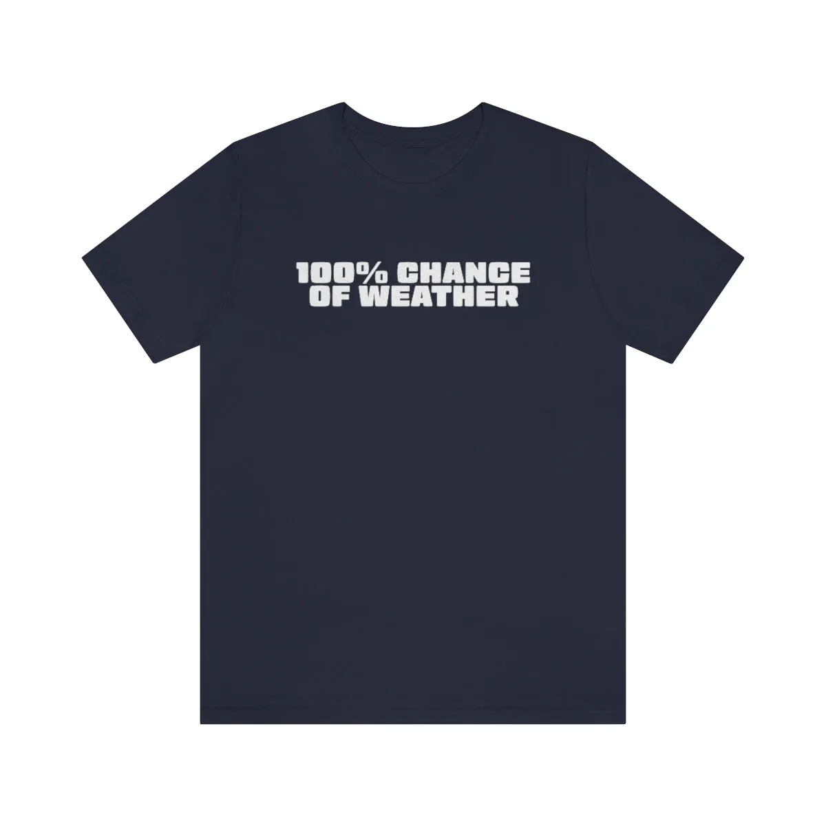 100% Chance of Weather Tee