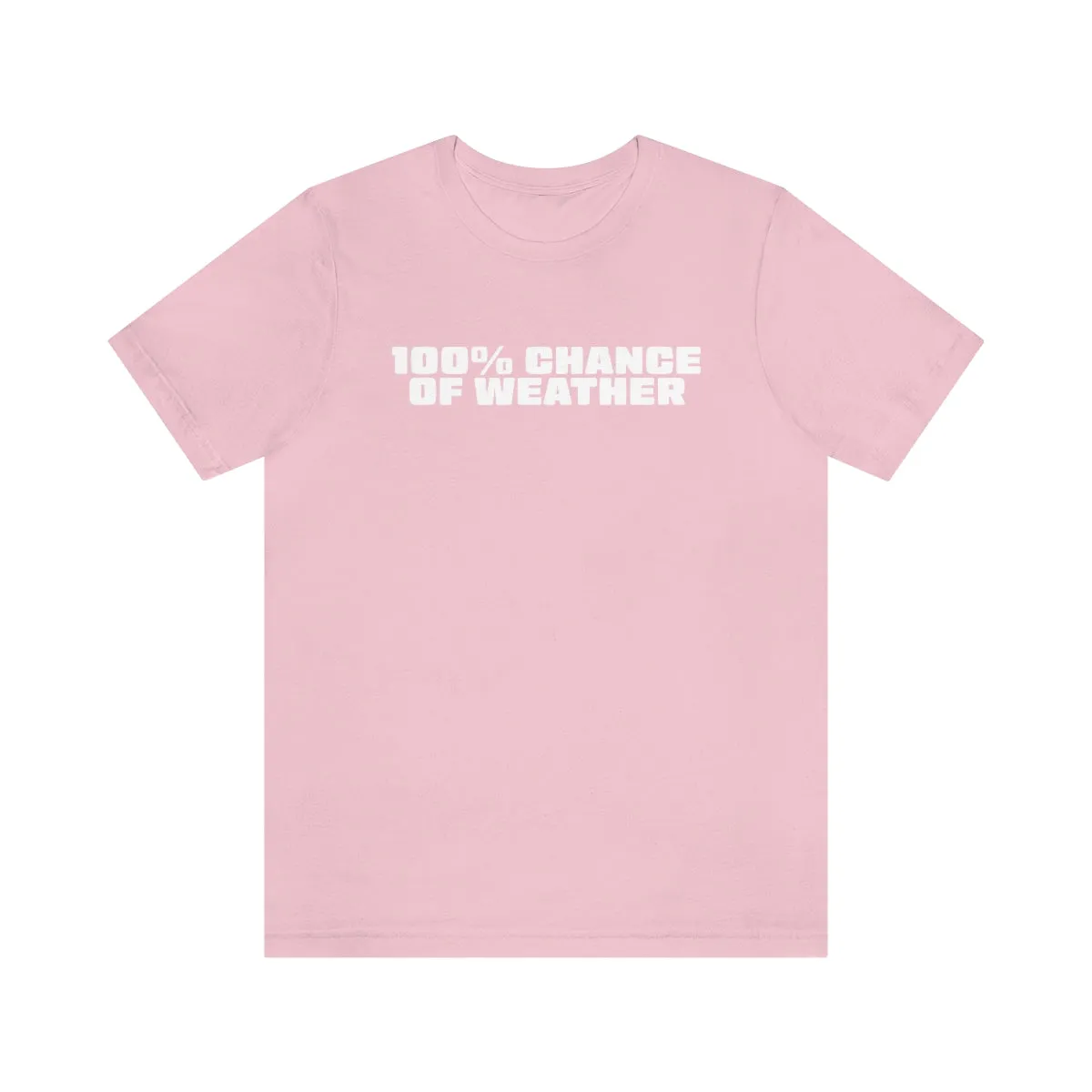 100% Chance of Weather Tee